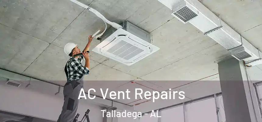 AC Vent Repairs Talladega - AL