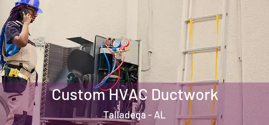 Custom HVAC Ductwork Talladega - AL