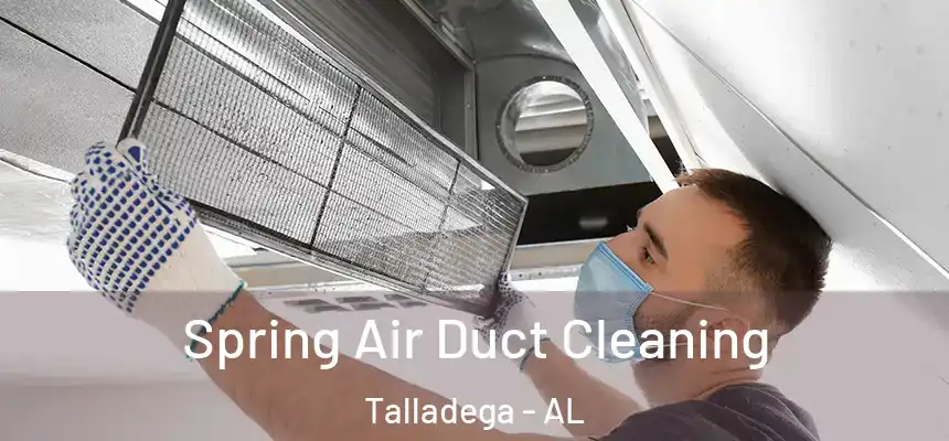  Spring Air Duct Cleaning Talladega - AL